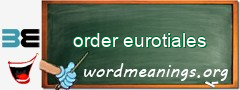 WordMeaning blackboard for order eurotiales